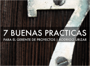 7 Buenas Practicas para el Gerente de Proyectos